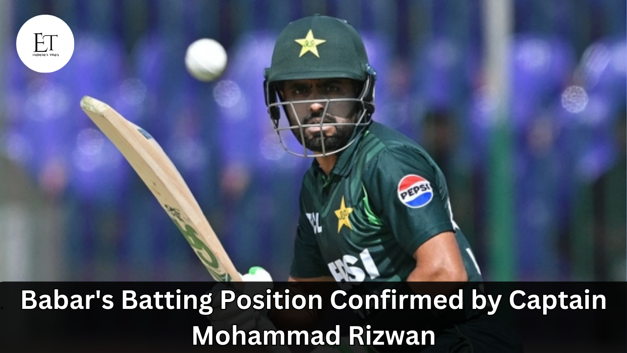 Babar's Batting Position Confirmed by Captain Mohammad Rizwan